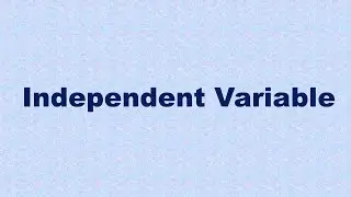 Independent Variable Definition and Example