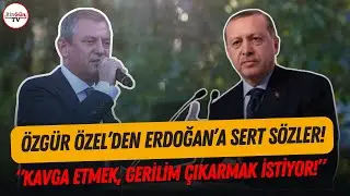 Özgür Özel'den Erdoğan'a gündem olacak sözler: "Kötü gidişatı gördü, gerginlik çıkarmak istiyor!"