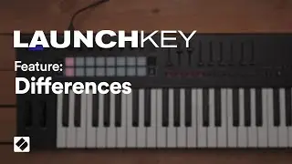 Launchkey [MK3] - Differences // Novation