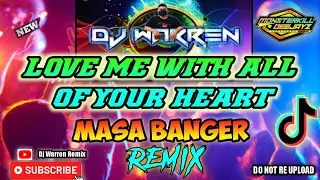 Love Me With All Of Your Heart - Masa Banger Remix (DjWarren Original Mix)