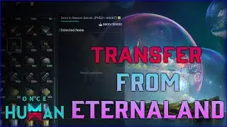 Once Human New Scenario Transfers!