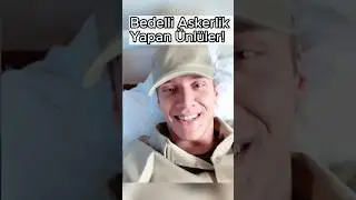 Bedelli Askerlik Yapan Ünlüler