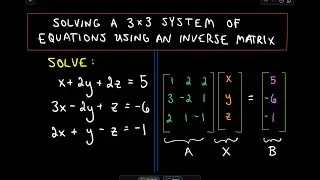 Solving a 3 x 3 System of Equations Using the Inverse