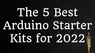 The 5 Best Arduino Starter Kits for 2022