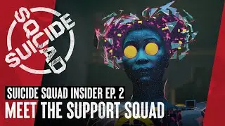 Suicide Squad: Kill the Justice League | Suicide Squad Insider Episode 2 “Meet the Support Squad”