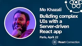 React Connection 2024 - Mo Khazali - Building complex UIs with a Server-driven React app