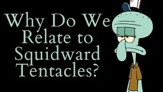 Why Do We Relate to Squidward Tentacles? (Spongebob Squarepants Video Essay)