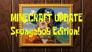 MINECRAFT UPDATE SPONGEBOB EDITION PS3/PS4 ANIMATIONS BY DenotinFilms  (DESCRIPTION)