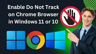 How to Enable Do Not Track on Google Chrome Browser in Windows 11 or 10 | GearUpWindows Tutorial