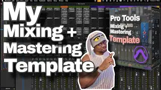 I Use This Mixing & Mastering Template For Every Record | My Pro Tools Template🎚️