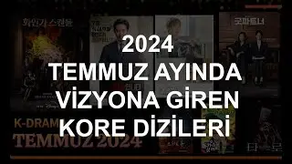 GÜNEY KORE DİZİLERİ (Temmuz 2024 Kore Dizileri)