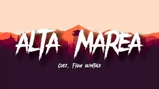 Alta marea - Coez, Frah Quintale (Testo/Lyrics)