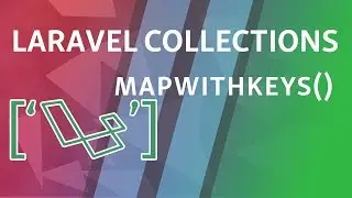 mapWithKeys | Laravel Collections