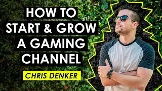 How to Start a Gaming YouTube Channel and the Best Gear for Gaming -  Chris Denker ( DenkOps)