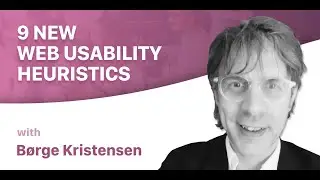 9 New Web Usability Heuristics with Børge Kristensen