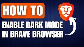 How to Enable Dark Mode in Brave Browser (2025)