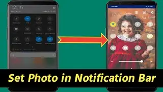 How to Set Photo in Notification Bar | Change Notification Panel | Apply Photo in Notification Panel