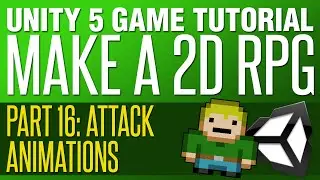 Unity RPG Tutorial #16 - Creating attack animations