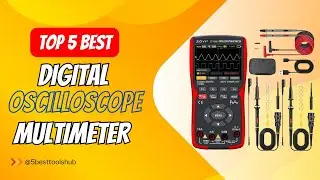 Top 5 Best Digital Oscilloscope Multimeter 2024