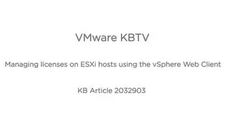 Managing Licenses on ESXi hosts using the vSphere Web Client KB2032903