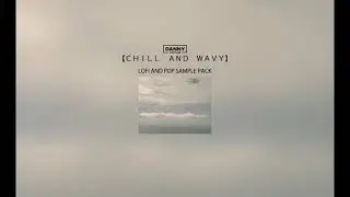 Chill And Wavy - Lofi And Pop - Sample Pack 25 Loops [ Free ]