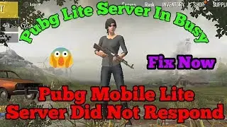 ​Pubg Lite Server In Busy Problem Fixed Now