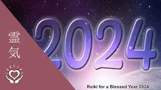 Reiki for a Blessed Year 2024