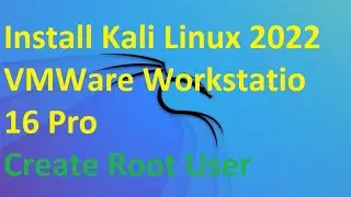 How to Install Kali Linux 2022.1 in VMware Workstation 16 Pro and create root user