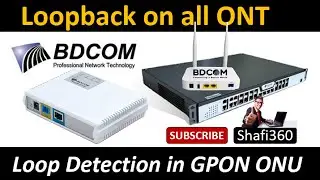 How to Enable Loop Detection in GPON ONU || How to Configure the Loopback on all ONT || Shafi360