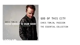 Passion - God Of This City (Live In Atlanta, GA/2008/Audio) ft. Chris Tomlin