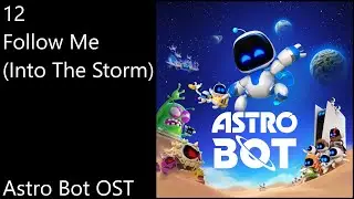 12. Follow Me (Into the Storm) - Astro Bot OST (Official Video Game Soundtrack)