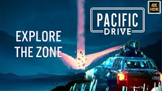 Pacific Drive Gameplay: Explore The Zone - 4K 60FPS HDR - NO COMMENTARY