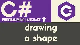 Drawing a Shape | C# | Tutorial 3