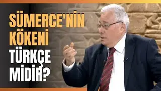 Sümerce'nin Kökeni Türkçe Midir?