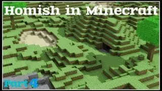 Homish in Minecraft (Part 4)