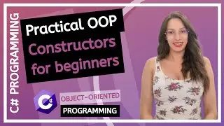 Practical OOP - Constructors in programming (C# Practical Programming  Tutorial)