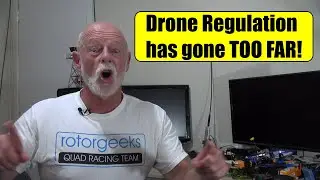 Drone regulation has gone too far, at last others agree!