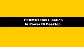 PERMUT DAX Function - DAX PERMUT Function In Power BI Desktop | PERMUT DAX Tutorials