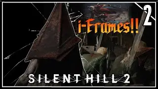 i-FRAME DODGES ON PYRAMID HEAD!!! | Silent Hill 2 Remake - [2] - Playthru (PC) | HARD DIFFICULTY