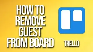 How To Remove Guest From Board Trello Tutorial