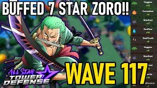 New Buffed 7Star Zoro MADE Him The BEST BLEED?! (Wave 117) | All Star Tower Defense Roblox