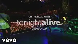 Tonight Alive - On the Road With Tonight Alive