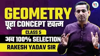 Geometry Class 5 by Rakesh Yadav Sir |CGL CHSL,CPO 2023 | Geometry 