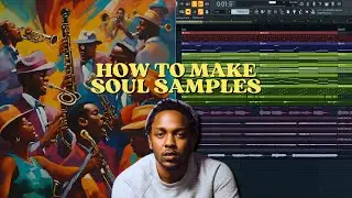 How To Make Soul Samples From Scratch #kendricklamar #flstudio #musicproducer | FL Studio Tutorial