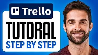 How To Use Trello (2024) Step by Step Tutorial for Beginners