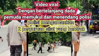 Video viral bertelanjang dada,pemuda memukul dan menendang polisi amankan bentrok  antar perguruan