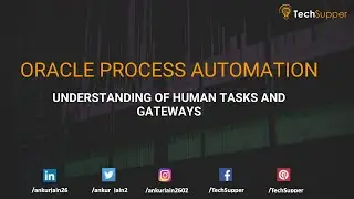 Understanding of Human Tasks and Gateways | Oracle Process Automation