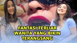 Fantasi Terbesar Wanita Yang Bikin Becek, Kalau Punya Jangan Malu..