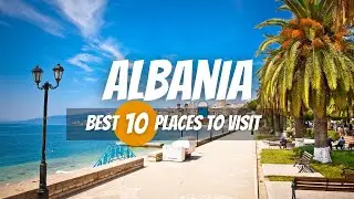 10 Best Places to Visit in Albania [2024 Travel Guide]