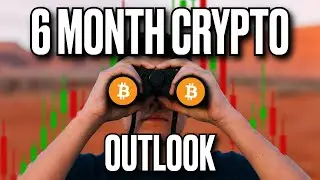 WHAT WILL CRYPTO DO IN THE NEXT 6 MONTHS? 👀